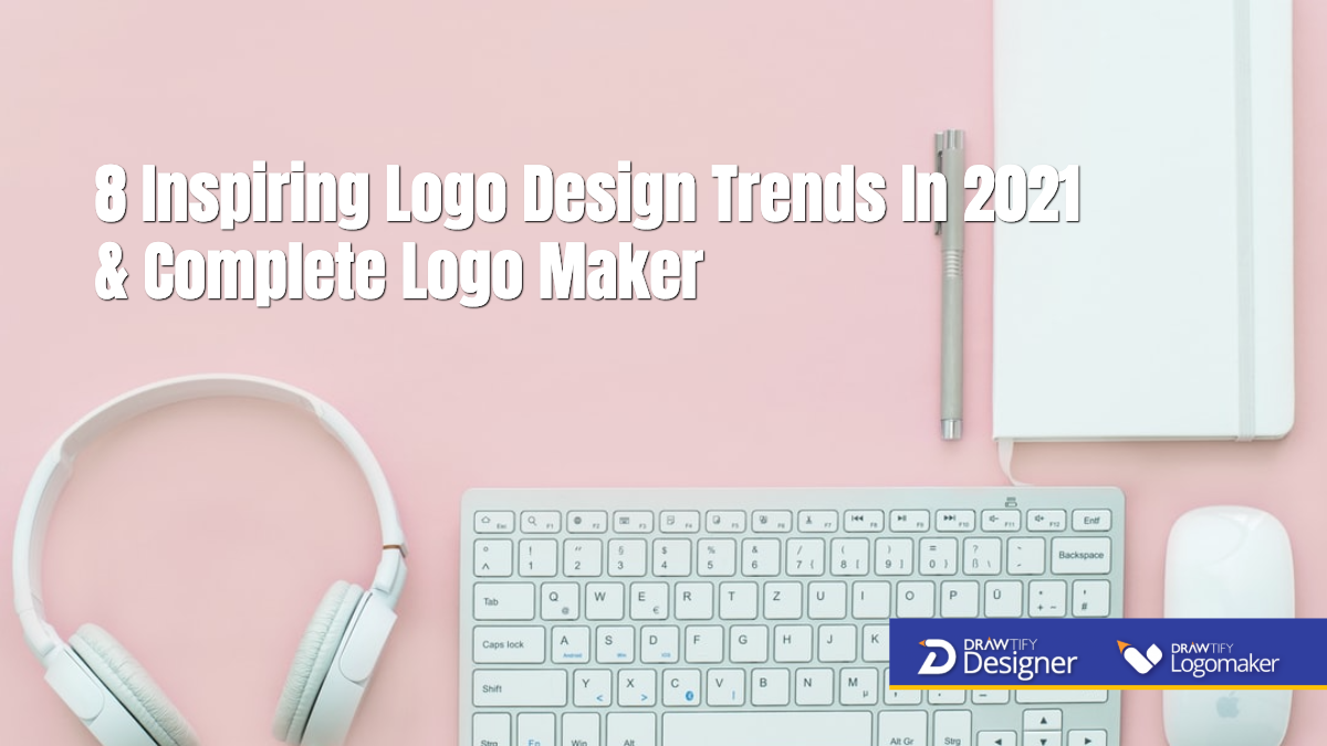 8 Inspiring Logo Design Trends In 2021 & Complete Logo Maker