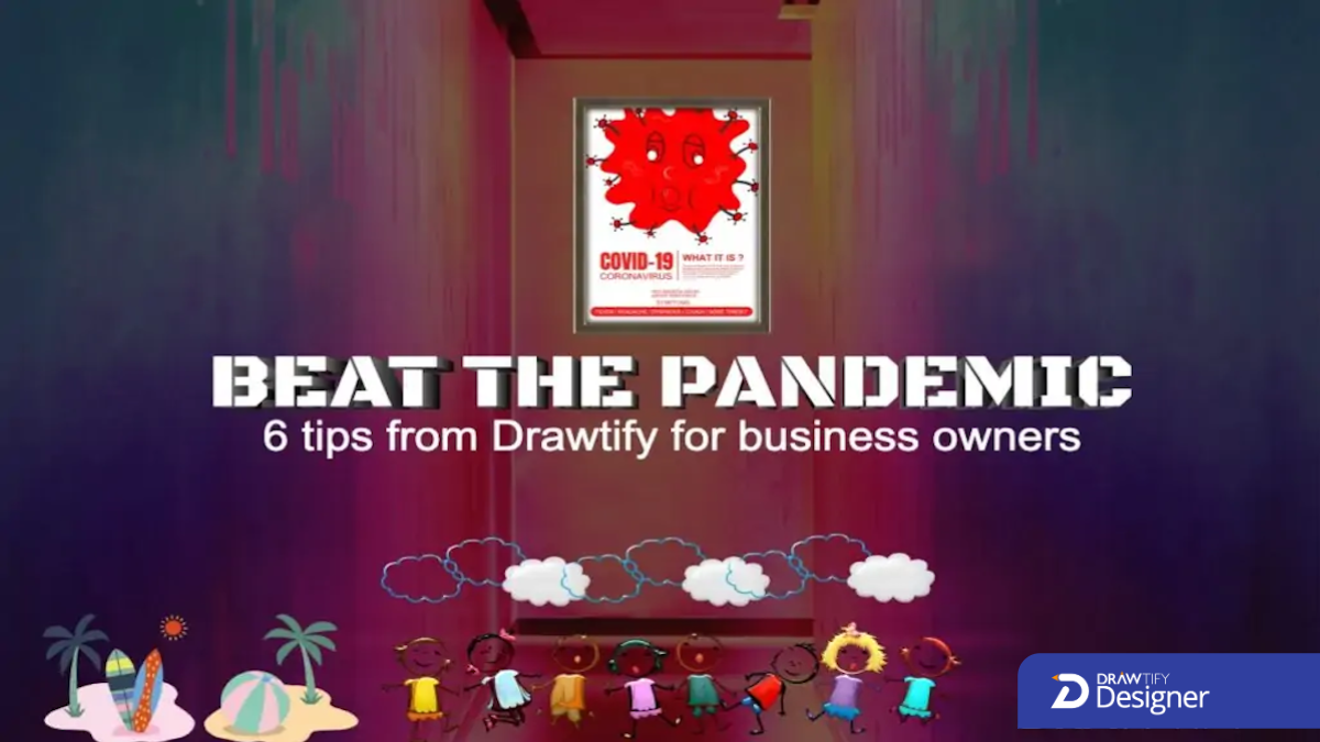 Drawtify’s 6 Tips: Helping Business Owners Beat The Pandemic